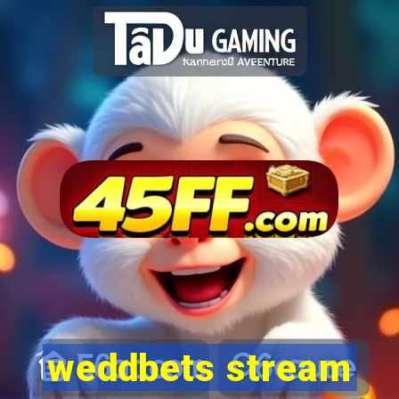weddbets stream